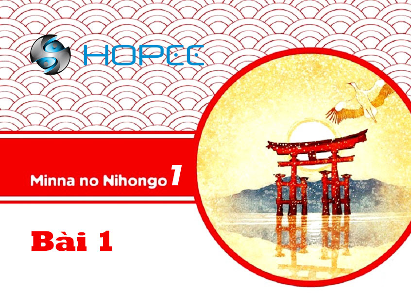 Bài 1 – Minna Nihongo 1